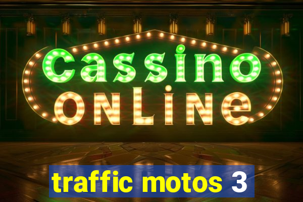 traffic motos 3